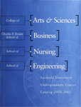 Undergraduate Course Catalog (2001-2002) - College of Arts and Sciences; Charles F. Dolan School of Business; School of Nursing; School of Engineering by Fairfield University