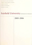 Undergraduate Course Catalog (2005-2006) - College of Arts and Sciences; Charles F. Dolan School of Business; School of Nursing; School of Engineering; University College by Fairfield University