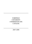 Undergraduate Course Catalog (2007-2008) - College of Arts & Sciences; School of Business; School of Nursing; School of Engineering; University College