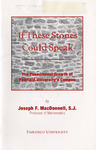 If These Stones Could Speak: the Phenomenal Growth of Fairfield University's Campus by Rev. Joseph F. MacDonnell S.J.
