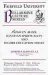 Inigo in Aulis: Ignatian spirituality and higher education today - Rev. Joseph P. Daoust, S.J.