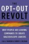 The Opt-Out Revolt: Why People Are Leaving Corporations to Create Kaleidoscope Careers by Lisa A. Mainiero and Sherry E. Sullivan