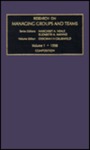 Research on Managing in Groups and Teams, Vol. 1. by Margaret A. Neale, Elizabeth A. Mannix, Deborah H. Gruenfeld, S. G. Barsade, and Donald E. Gibson