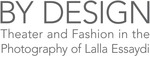By Design: Theater and Fashion in the Photography of Lalla - Wall Letters