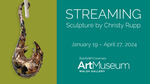 Streaming: Sculpture by Christy Rupp - Rack Card