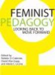 Feminist Pedagogy: Looking Back to Move Forward by Robbin D. Crabtree, David Alan Sapp, and Adela C. Licona