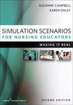 Simulation Scenarios for Nurse Educators: Making it Real (2nd ed.) by Suzanne Hetzel Campbell, K. Daley, Michael P. Pagano, and P. Greiner
