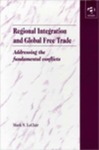 Regional Integration and Global Free Trade: Addressing the Fundamental Conflicts