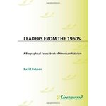 Leaders from the 1960s: A Biographical Sourcebook of American Activism by David DeLeon and Susan D. Franzosa