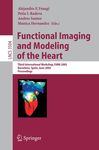 Functional Imaging and Modeling of the Heart. FIMH 2005. Lecture Notes in Computer Science by Alejandro F. Frangi, Petia I. Radeva, Andres Santos, Monica Hernandez, Qi Duan, Elsa D. Angelini, Susan L. Freudzon, Olivier Gerard, Pascal Allain, Christopher M. Ingrassia, Kevin D. Costa, Jeffrey W. Holmes, Shunichi Homma, and Andrew F. Laine
