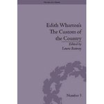 Edith Wharton’s The Custom of the Country: A Reassessment by Laura Rattray and Emily J. Orlando