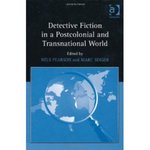 Detective Fiction in a Postcolonial and Transnational World by Nels C. Pearson and Marc Singer