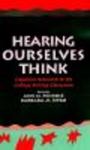 Hearing Ourselves Think: Cognitive Research in the College Writing Classroom by Ann M. Penrose, Barbara M. Sitko, and Betsy Bowen