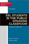 ESL students in the public speaking classroom: A Guide for Instructors, 2nd edition. by Robbin Crabtree and David Alan Sapp