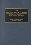 The Louisa May Alcott Encyclopedia by Gregory Eiselein, Anne K. Phillips, and Elizabeth A. Petrino