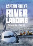 Captain Sully's River Landing: The Hudson Hero of Flight 1549