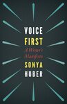 Voice First: A Writer’s Manifesto by Sonya Huber