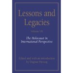 Lessons and Legacies: The Holocaust in International Perspective by Dagmar Herzog and Gavriel D. Rosenfeld