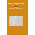 Ancient Alexandria between Egypt and Greece by Giovanni Ruffini and W. V. Harris