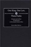 One king, one law, three faiths: Religion and the rise of absolutism in seventeenth-century Metz by Patricia Behre