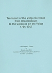 Transport of the Volga Germans from Oranienbaum to the Colonies on the Volga: 1766-1767 by Brent A. Mai