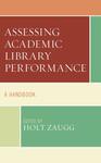 Assessing Academic Library Performance: A Handbook by Holt Zaugg and Barbara Ghilardi