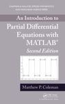 An Introduction to Partial Differential Equations with MATLAB, 2nd edition by Matt Coleman