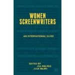 Women Screenwriters: An International Guide by Jill Nemes, Jule Selbo, and Michelle Leigh Farrell