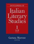Encyclopedia of Italian Literary Studies by Gaetana Marrone and Sara Diaz