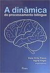 A Dinamica do processamento bilingue by Elena Ortiz Preuss, Ingrid Finger, Sergio Adrada Rafael, and R. Leow