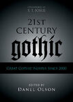 21st-Century Gothic: Great Gothic Novels Since 2000 by Danel Olson and Walter Rankin