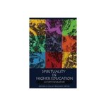 Spirituality in Higher Education: autoethnographies by Heewon V. Chang, Drick Boyd, Eileen R. O'Shea, Roben Torosyan, Tracey Robert, I. Haug, Betsy Bowen, and M. Wills