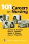 101 Careers in Nursing by Jeanne M. Novotny, Doris T. Lippman, Nicole K. Sanders, and Joyce J. Fitzpatrick
