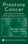 Prostate Cancer: Nursing Assessment, Management & Care by Meredith Wallace Kazer and Lorrie Powell