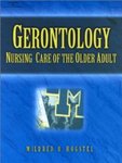 Gerontology: Nursing Care of the Older Adult by Mildred O. Hogstel, Meredith Wallace Kazer, and C. Zembruzski