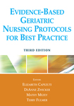 Evidence-Based Geriatric Nursing Protocols for Best Practice, 3rd Edition by Elizabeth Capezuti, DeAnne Zwicker, Mathy Mezey, Terry T. Fulmer, Meredith Wallace Kazer, and J. M. Arena