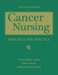 Cancer Nursing: Principles and Practice 7th Edition by Connie H. Yarbro, Debra Wujcik, Barbara H. Gobel, Meredith Wallace Kazer, and A. Harmon