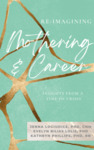 Re-imagining Mothering and Career: Insights from a Time of Crisis by Jenna A. LoGiudice, Evelyn Bilias Lolis, and Kathryn Phillips