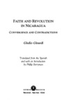 Faith and revolution in Nicaragua : convergence and contradictions by Guilio Girardi and Phillip Berryman