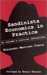 Nicaragua, una década de retos. English; Sandinista economics in practice : an insider's critical reflections by Alejandro Martínez Cuenca, Sergio Ramírez, and María Rosa Renzi