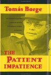 The patient impatience : from boyhood to guerilla : a personal narrative of Nicaragua's struggle for liberation by Tomás Borge