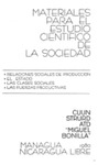 Materiales para el estudio científico de la sociedad : relaciones sociales de producción, el estado, las clases sociales, las fuerzas productivas.