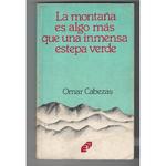 La montaña es algo más que una inmensa estepa verde by Omar Cabezas
