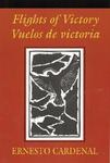 Flights of victory = Vuelos de victoria by Ernesto Cardenal, Marc Zimmerman, and Ellen Banberger