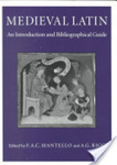 Medieval Latin: An Introduction and Bibliographical Guide by F.A.C. Mantello, A.G. Rigg, and R. James Long