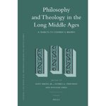 Philosophy and Theology in the Long Middle Ages: A Tribute to Stephen F. Brown by Kent Emery, Russell Friedman, Andreas Speer, and R. James Long