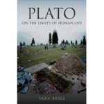 Plato on the Limits of Human Life by Sara Brill