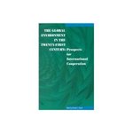 The Global Environment in the 21st Century: Prospects for International Cooperation by Pamela Chasek, David Leonard Downie, and Marc Levy