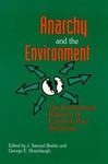 Anarchy and the Environment: The International Relations of Common Pool Resources by J. Samuel Barkin, George Shambaugh, and David Leonard Downie