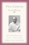 Yves Congar: Essential Writings by Paul F. Lakeland